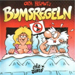 Stig, Jones - Opa Helmut's Bumsregeln