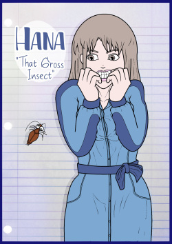 Hana: That Gross Insect