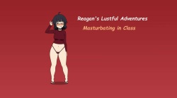 Reagan Lustful Adventures - Masturbating in Class