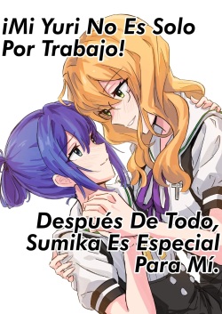 ¡Mi yuri no es solo por trabajo! Después de todo, Sumika es especial para mi