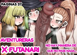 Onna Boukensha × Futanari, Nani mo Okoranai Hazu ga Naku… | Aventuras x Futanari, No Hay Manera de que No Pase Nada...