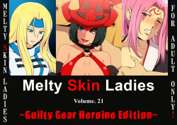 Melty Skin Ladies Vol. 21 ~Guilty Gear Heroine Edition~